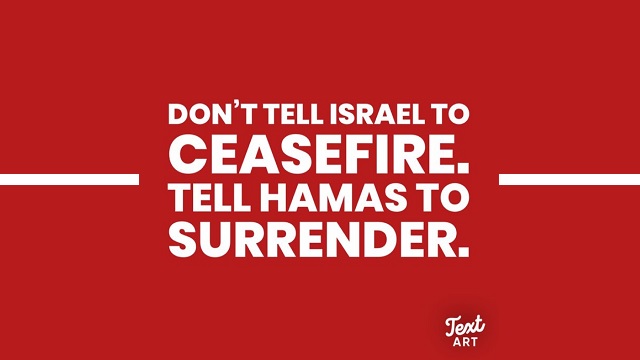 Don’t tell Israel to Ceasefire. Tell Hamas to Surrender! thumbnail