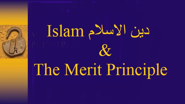 On Islam & The Deliberate Artillery Fire Against The Merit Principle thumbnail