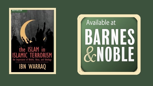 Ibn Warraq’s ‘The Islam In Islamic Terrorism’ zooms to Top 100 at Barnes & Noble after being banned at Amazon thumbnail