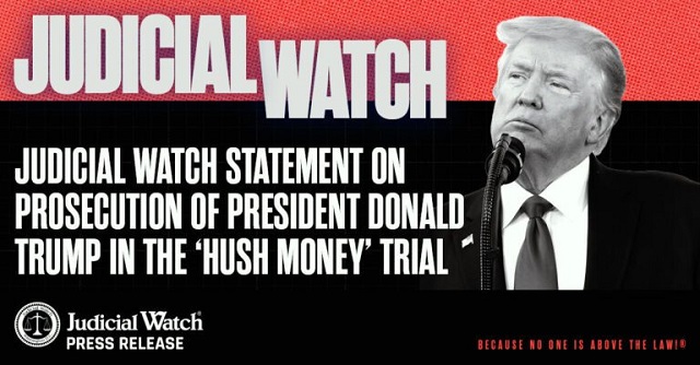 Judicial Watch Statement on Prosecution of President Donald Trump in the ‘Hush Money’ Trial thumbnail