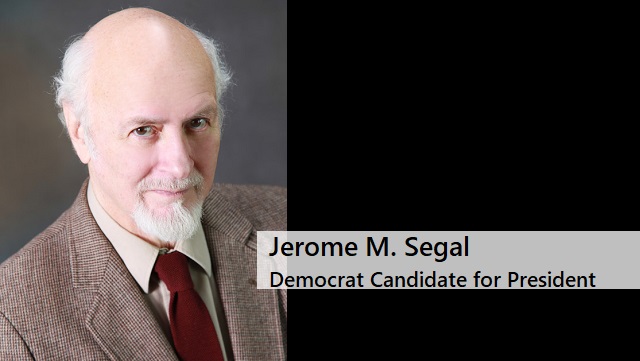 Jerome Segal is Challenging Biden for the 2024 Presidential Nomination