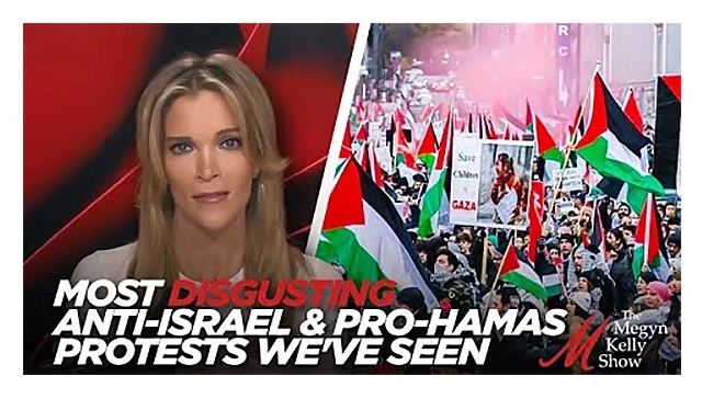 WATCH: Megyn Kelly on the most disgusting Anti-Israel and Pro-Hamas protests we’ve seen around the world thumbnail
