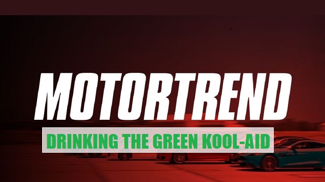 Why’s Motor Trend Drinking the Green All Electric Vehicle Kool-Aid? thumbnail