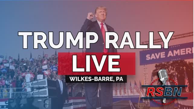 Watch President Donald J. Trump’s Rally in Wilkes-Barre, Pennsylvania thumbnail