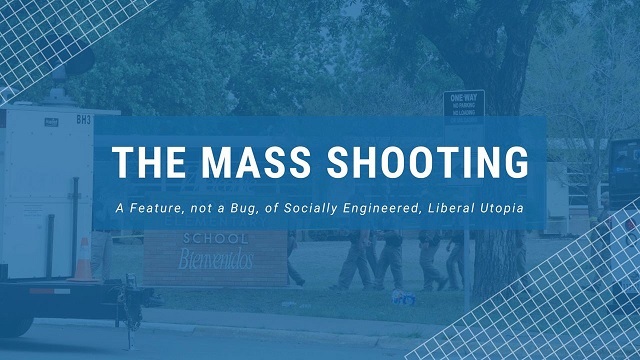 The Mass Shooting and Liberal Utopian Society - LIBERTY FIRST
