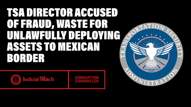 TSA Director Accused of Fraud, Waste for Unlawfully Deploying Assets to Mexican Border thumbnail