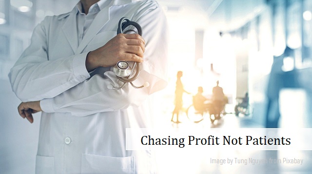 CHASING PROFITS NOT PATIENTS: Doctors and Hospitals Are No Longer Practicing Medicine thumbnail