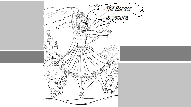 The Border is Secure and I’m the Tooth Fairy thumbnail