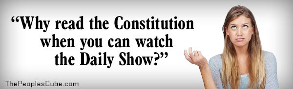 why read the constitution when you can watch the daily show